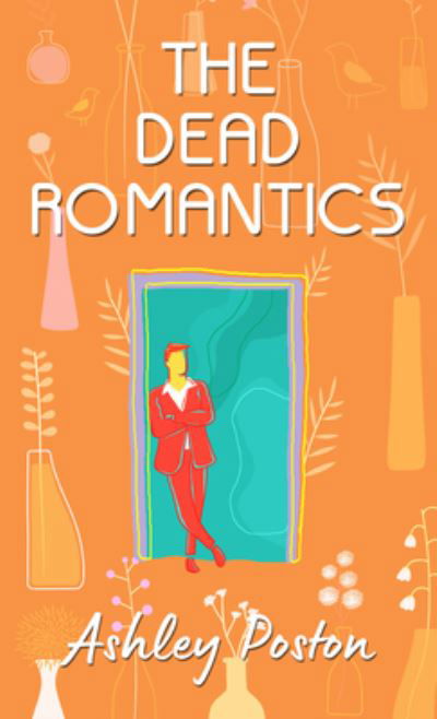 Cover for Ashley Poston · Dead Romantics (Book) (2022)