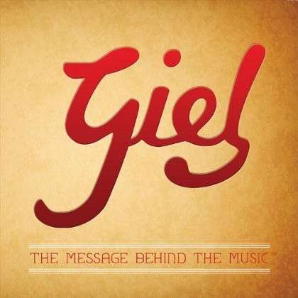 Cover for Giel · Giel: the Message Behind the Music (CD) (2012)