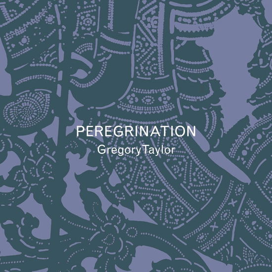 Cover for Gregory Taylor · Peregrination (CD) (2020)