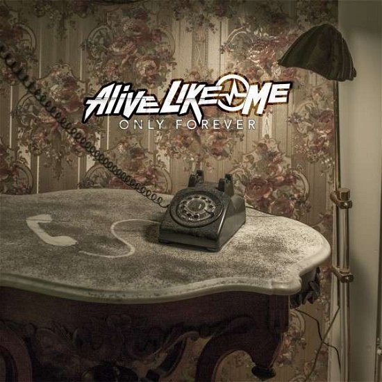 Alive Like Me · Only Forever (CD) (2014)
