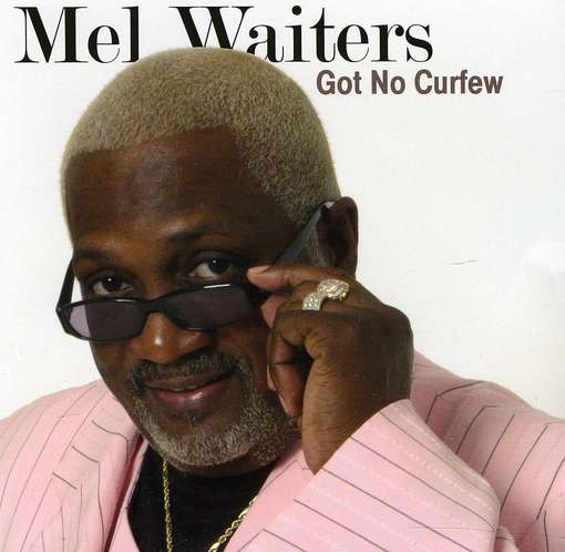 Cover for Mel Waiters · Got No Curfew (CD) (2012)