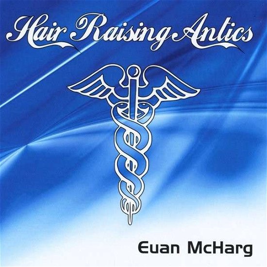 Cover for Euan Mcharg · Hair Raising Antics (CD) (2014)