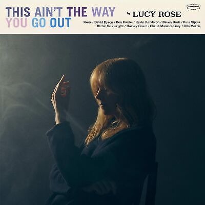 Cover for Lucy Rose · This Aint The Way You Go Out (CD) (2024)
