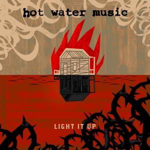 Light It Up - Hot Water Music - Musiikki - BMG Rights Management LLC - 4050538295962 - perjantai 15. syyskuuta 2017