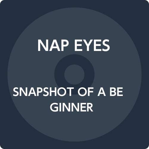 Cover for Nap Eyes · Snapshot of a Beginner (CD) [Japan Import edition] (2020)