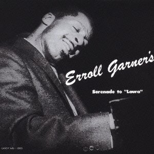 Cover for Erroll Garner · Serenade to Laura (Jpn) (24bt) (Rmst) (CD) [Remastered edition] (2005)