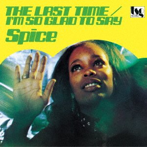 Spice · Last Time / I'm So Glad To Say (LP) [Japan Import edition] (2023)