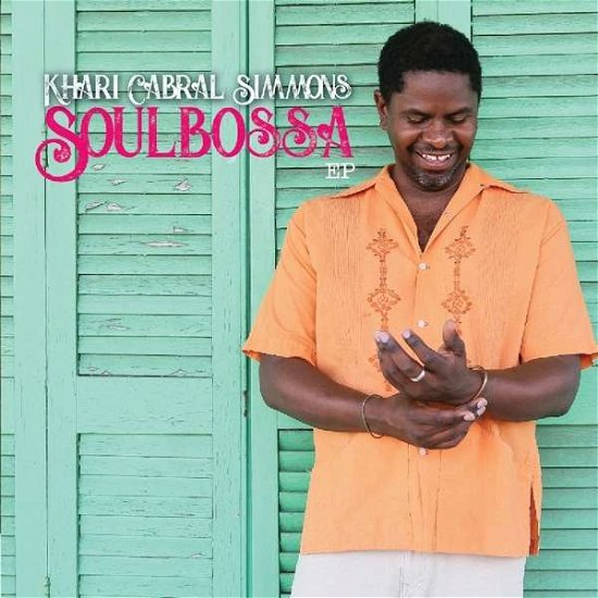 Cover for Khari Cabral Simmons · Soulbossa EP (CD) (2018)