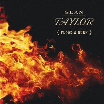 Sean Taylor · Flood & Burn (CD) (2017)