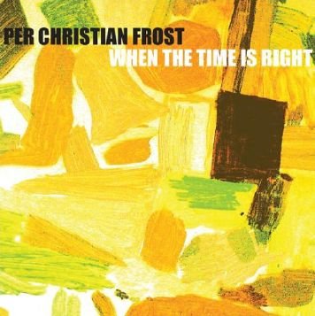 Cover for Per Christian Frost · When the Time is Right (CD) (2011)