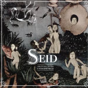 Cover for Seid · Creatures of the Underworld (CD) (2006)