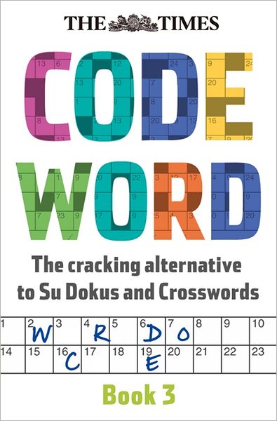 Cover for The Times Mind Games · The Times Codeword 3: 150 Cracking Logic Puzzles - The Times Puzzle Books (Pocketbok) (2011)
