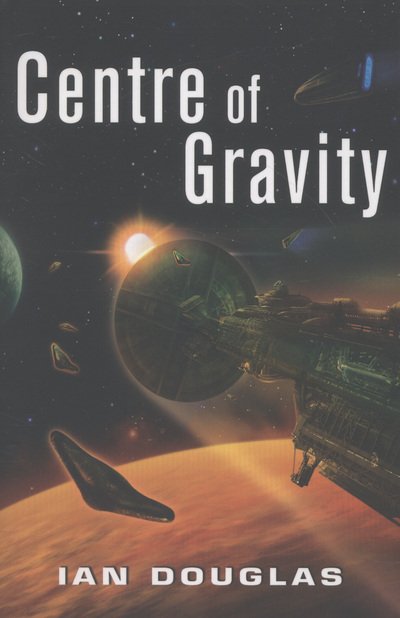 Cover for Ian Douglas · Centre of Gravity - Star Carrier (Paperback Book) (2012)