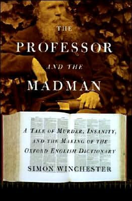 Cover for Simon Winchester · The Professor and the Madman: A Tale of Murder, Insanity, and the Making of The Oxford English Dictionary (Gebundenes Buch) [1st edition] (1998)