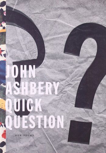 Cover for John Ashbery · Quick Question: New Poems (Paperback Book) (2013)