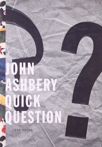Cover for John Ashbery · Quick Question: New Poems (Paperback Bog) (2013)