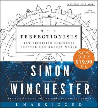 Cover for Simon Winchester · The Perfectionists Low Price CD: How Precision Engineers Created the Modern World (Lydbok (CD)) (2019)