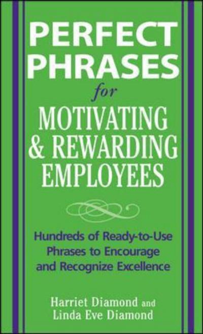 Cover for Harriet Diamond · Perfect Phrases for Motivating and Rewarding Employees - Perfect Phrases Series (Paperback Book) [Ed edition] (2005)