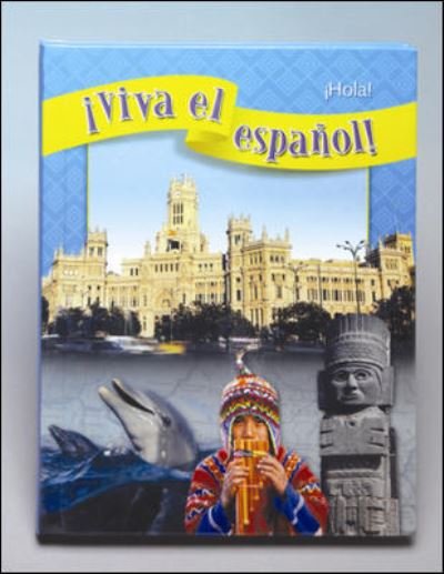 Cover for McGraw Hill · ¡Viva el espanol!: ¡Hola!, Student Textbook - VIVA EL ESPANOL (Hardcover Book) (2004)