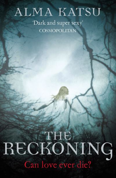 Cover for Alma Katsu · The Reckoning: (Book 2 of The Immortal Trilogy) - The Immortal Trilogy (Paperback Book) (2013)