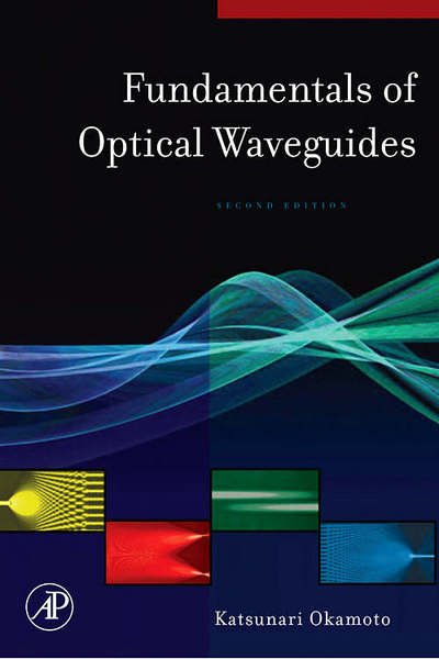 Cover for Okamoto, Katsunari (Okamoto Laboratory Ltd., Ibaraki, Japan) · Fundamentals of Optical Waveguides (Inbunden Bok) (2006)