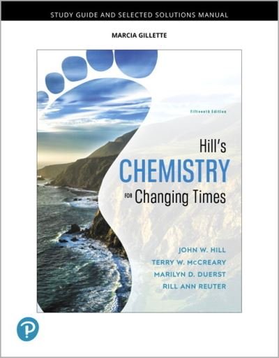Cover for John Hill · Student Study Guide and Selected Solutions Manual for Hill's Chemistry for Changing Times (Paperback Book) (2019)