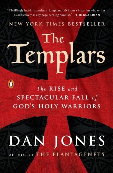 Cover for Dan Jones · The Templars: The Rise and Spectacular Fall of God's Holy Warriors (Pocketbok) (2018)