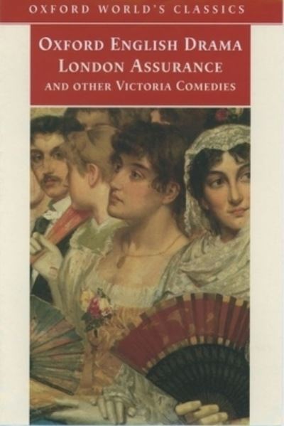 Cover for Dion Boucicault · London Assurance&quot; and Other Victorian Comedies (Paperback Book) (2001)