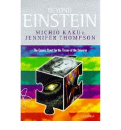 Cover for Kaku, Michio (Professor of Theoretical Physics, Professor of Theoretical Physics, City College of the City University of New York) · Beyond Einstein: Superstrings and the Quest for the Final Theory (Taschenbuch) (1997)