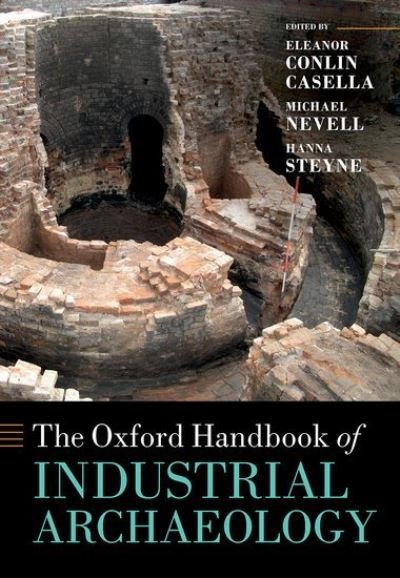 Cover for The Oxford Handbook of Industrial Archaeology - Oxford Handbooks (Hardcover Book) (2022)