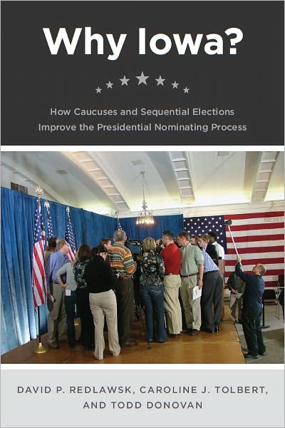 Cover for David P. Redlawsk · Why Iowa?: How Caucuses and Sequential Elections Improve the Presidential Nominating Process (Paperback Book) (2010)