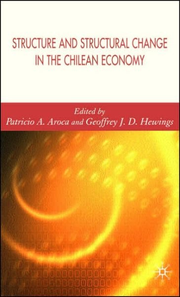 Cover for Structure and Structural Change in the Chilean Economy (Hardcover Book) (2006)