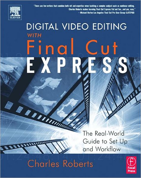 Cover for Charles Roberts · Digital Video Editing with Final Cut Express: The Real-World Guide to Set Up and Workflow (Paperback Book) (2003)