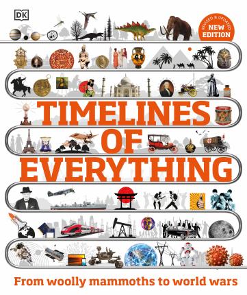 Timelines of Everything: From Woolly Mammoths to World Wars - DK Children's Timelines - Dk - Boeken - Dorling Kindersley Ltd - 9780241569962 - 4 mei 2023