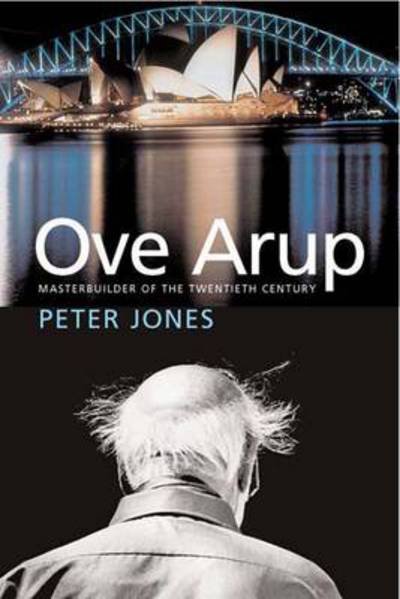 Cover for Peter Jones · Ove Arup -  Masterbuilder of the Twentieth Century (Bok) (2006)
