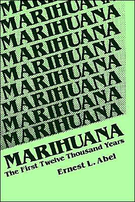 Cover for E.L. Abel · Marihuana: The First Twelve Thousand Years (Hardcover Book) [1980 edition] (1980)