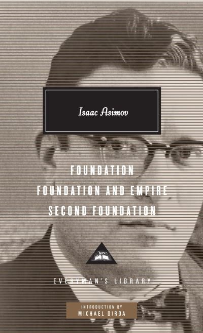 Cover for Isaac Asimov · Foundation, Foundation and Empire, Second Foundation: Introduction by Michael Dirda - Everyman's Library Contemporary Classics Series (Hardcover Book) (2010)
