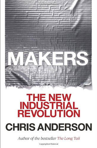Cover for Chris Anderson · Makers : The New Industrial Revolution (Paperback Book) (2014)