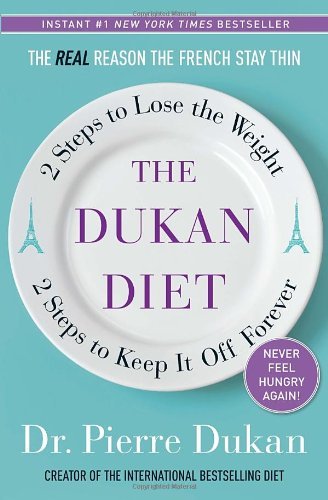 Cover for Pierre Dukan · The Dukan Diet: 2 Steps to Lose the Weight, 2 Steps to Keep It off Forever (Hardcover bog) [1st edition] (2011)