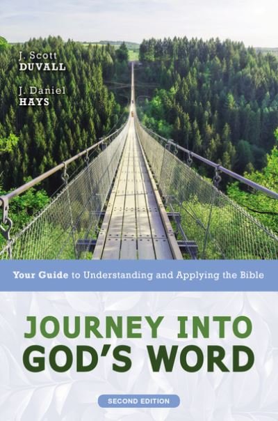 Cover for J. Scott Duvall · Journey into God's Word, Second Edition: Your Guide to Understanding and Applying the Bible (Paperback Bog) (2020)