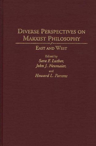 Cover for Sara Luther · Diverse Perspectives on Marxist Philosophy: East and West (Hardcover Book) [First edition] (1995)
