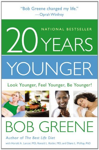 Cover for Bob Greene · 20 Years Younger: Look Younger, Feel Younger, Be Younger! (Hardcover Book) [Lrg edition] (2011)