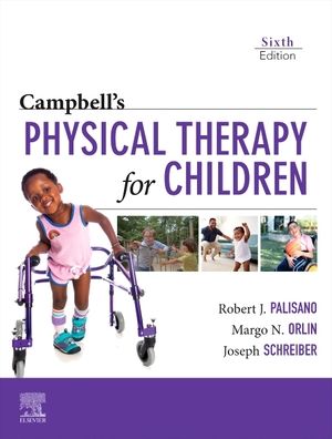 Cover for Palisano, Robert, PT, ScD (Distinguished Professor Emeritus, Drexel University, Department of Physical Therapy and Rehabilitation Sciences, Philadelphia, PA) · Campbell's Physical Therapy for Children (Hardcover Book) (2022)