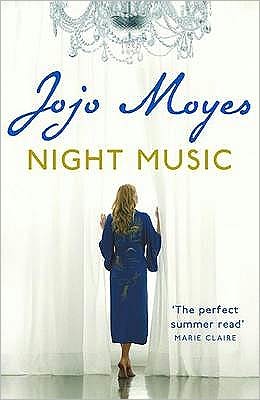 Night Music: The Sunday Times bestseller full of warmth and heart - Jojo Moyes - Bøger - Hodder & Stoughton - 9780340895962 - 2. april 2009