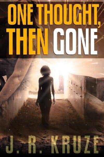Cover for J R Kruze · One Thought, Then Gone (Paperback Book) (2018)