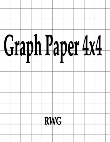 Cover for Rwg · Graph Paper 4x4 150 Pages 8.5&quot; X 11&quot; (Paperback Book) (2019)
