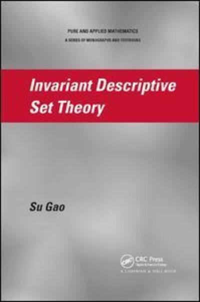 Cover for Su Gao · Invariant Descriptive Set Theory (Taschenbuch) (2019)