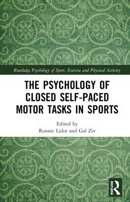 Cover for Gal Ziv · The Psychology of Closed Self-Paced Motor Tasks in Sports - Routledge Psychology of Sport, Exercise and Physical Activity (Hardcover Book) (2022)