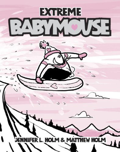 Cover for Matt Holm · Babymouse #17: Extreme Babymouse (Hardcover Book) [Reprint edition] (2013)