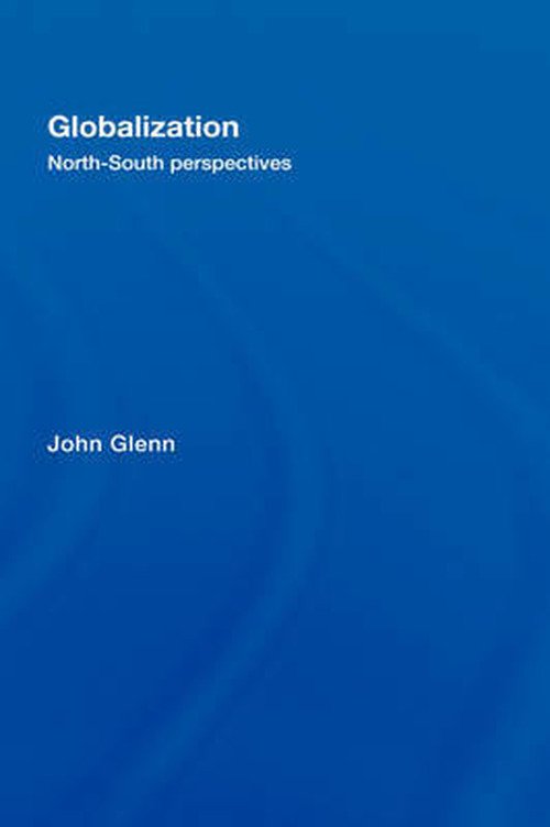 Cover for John Glenn · Globalization: North-South Perspectives (Hardcover Book) (2007)